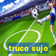 truco sujo